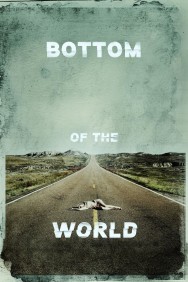 Watch free Bottom of the World movies online on on MoviesJoy Alternatives site