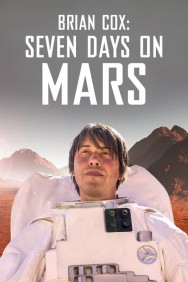 Stream Brian Cox: Seven Days on Mars in Full HD for Free on MoviesJoy