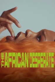 Stream The African Desperate in Full HD for Free on MoviesJoy