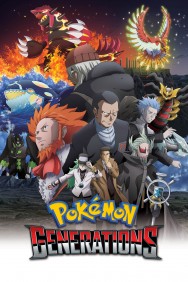 Stream Pokémon Generations Movies in HD Free on MoviesJoy