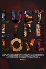 Stream Lust Life Love in Full HD for Free on MoviesJoy