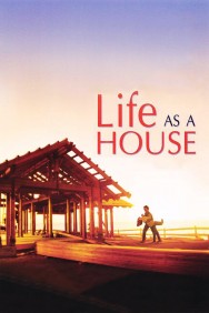 Stream Life as a House in Full HD for Free on MoviesJoy