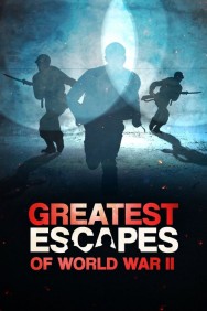 Greatest Escapes of WWII Greatest Escapes of WWII in High Quality – Free on HDToday