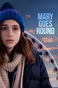 Watch Free Movies  Mary Goes Round Full HD Online | M4uHD