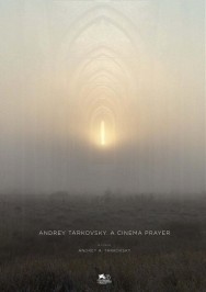 Stream Andrey Tarkovsky. A Cinema Prayer in Full HD for Free on MoviesJoy