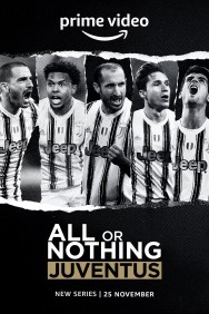 Stream All or Nothing: Juventus in Full HD for Free on MoviesJoy