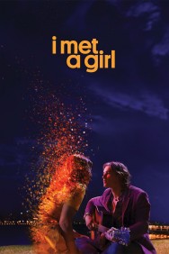 Stream I Met a Girl in Full HD for Free on MoviesJoy