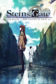 Steins;Gate: The Movie − Load Region of Déjà Vu Steins;Gate: The Movie − Load Region of Déjà Vu Available in HD for Free on HDToday