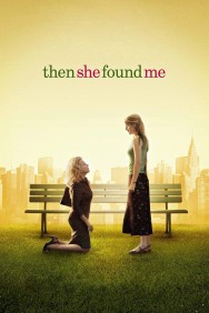 Watch Free Then She Found Me Movies HD Online FMovies Alternatives site