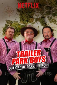 Watch free Trailer Park Boys: Out of the Park: Europe movies online on on MoviesJoy Alternatives site