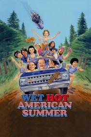 Stream Wet Hot American Summer in Full HD for Free on MoviesJoy