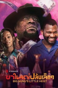 Stream Big Nunu's Little Heist Movies in HD Free on MoviesJoy