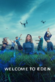 Stream Welcome to Eden in Full HD for Free on MoviesJoy