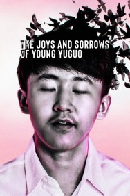 Watch Free The Joys and Sorrows of Young Yuguo Movies HD Online FMovies Alternatives site