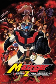 Stream Mazinger Edition Z: The Impact! Movies in HD Free on MoviesJoy