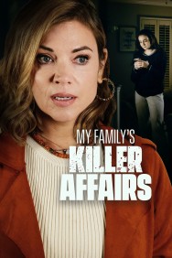 Watch My Family's Killer Affairs movies free on MoviesJoy