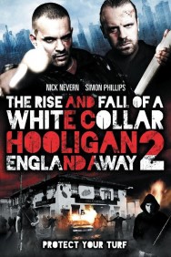 Stream White Collar Hooligan 2: England Away Movies in HD Free on MoviesJoy