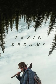 Watch Train Dreams movies free on MoviesJoy