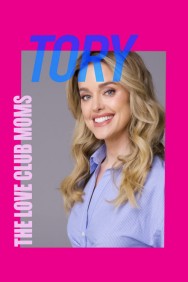 The Love Club Moms: Tory Stream The Love Club Moms: Tory Movies in HD Free on MoviesJoy