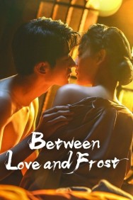 Stream Between Love and Frost HD for Free on HDToday