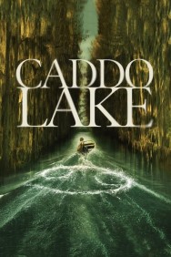 Stream Caddo Lake in Full HD for Free on MoviesJoy