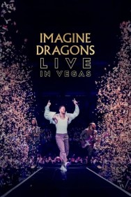 Stream Imagine Dragons: Live in Vegas Movies in HD Free on MoviesJoy