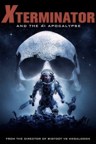 Watch free Xterminator and the AI Apocalypse movies online on on MoviesJoy Alternatives site