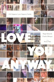 Stream Love You Anyway Movies in HD Free on MoviesJoy