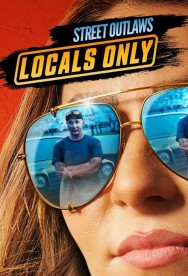 Watch Free Street Outlaws: Locals Only Movies Full HD Online on MovieJoy