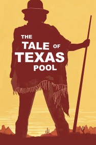 Watch Free The Tale of Texas Pool Movies HD Online M4uHD