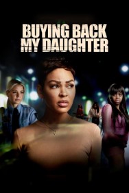 Stream Buying Back My Daughter in Full HD for Free on MoviesJoy