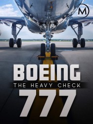 Stream Boeing 777: The Heavy Check in Full HD for Free on MoviesJoy