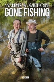 Stream Mortimer & Whitehouse: Gone Fishing Movies in HD Free on MoviesJoy