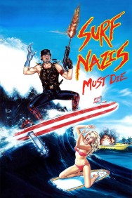 Stream Surf Nazis Must Die in Full HD for Free on MoviesJoy