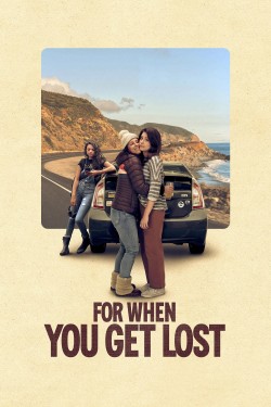 For When You Get Lost Watch For When You Get Lost Movies Free Online on YesMovies