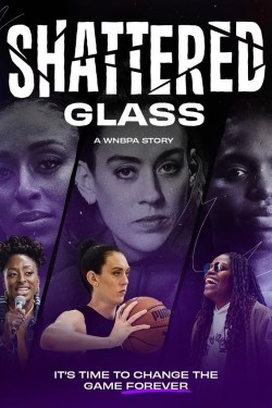 Watch Free Shattered Glass: A WNBPA Story Full Movies HD Online Vumoo