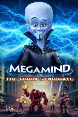 Watch free Megamind vs. the Doom Syndicate movies online - GoMovies