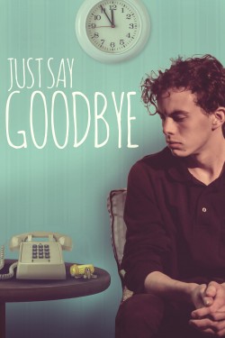 Watch Just Say Goodbye free online