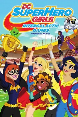 Free DC Super Hero Girls: Intergalactic Games movies HD online | Gomovies