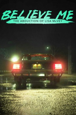 Watch Free Believe Me: The Abduction of Lisa McVey Full Movies HD Online Vumoo