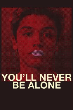 Watch Free You'll Never Be Alone Movies Online on TheFlixer Alternatives site