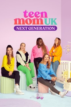 Watch free Teen Mom UK: Next Generation full