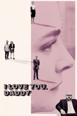 Enjoy Free HD Viewing of I Love You, Daddy on Putlocker