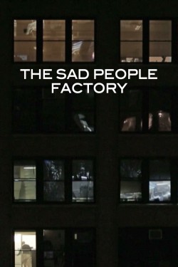 Watch Free Sad People Factory Movies Full HD Online on M4uHD