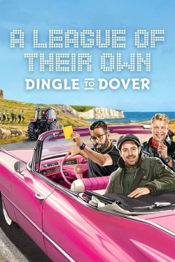 Watch free A League of Their Own Road Trip: Dingle To Dover Movies