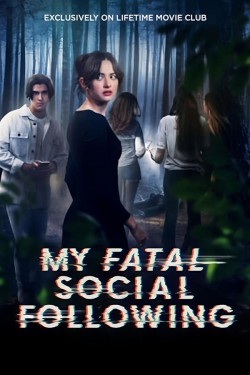 Watch Free My Fatal Social Following Movies HD Online Vumoo Alternatives site