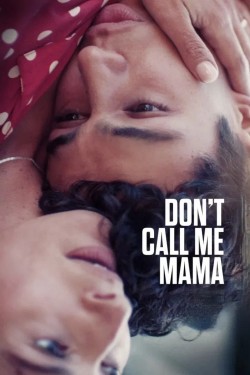 Watch Free Don't Call Me Mama Movies Full HD Online - SolarMovie