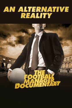 Watch free An Alternative Reality: The Football Manager Documentary full