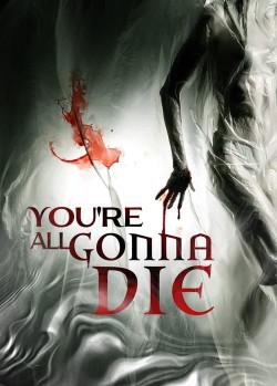 Watch Free You're All Gonna Die Movies HD Online Soap2Day