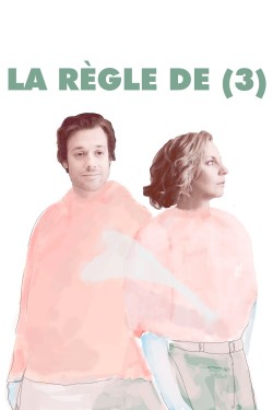 Watch Free La règle de (3) Movies HD Online - Gomovies